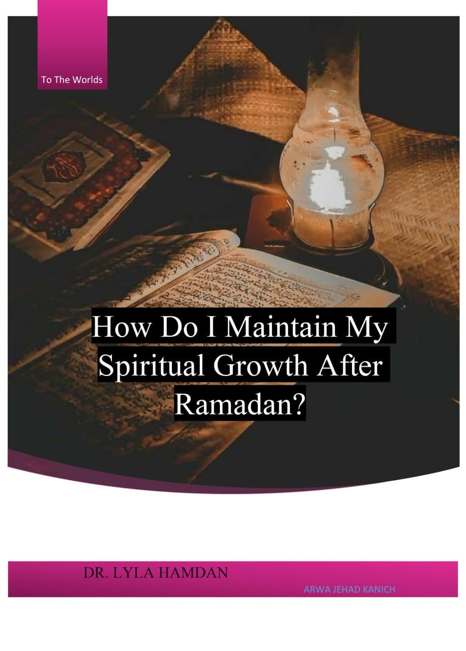 How Do I Maintain My  Spiritual Growth After Ramadan?