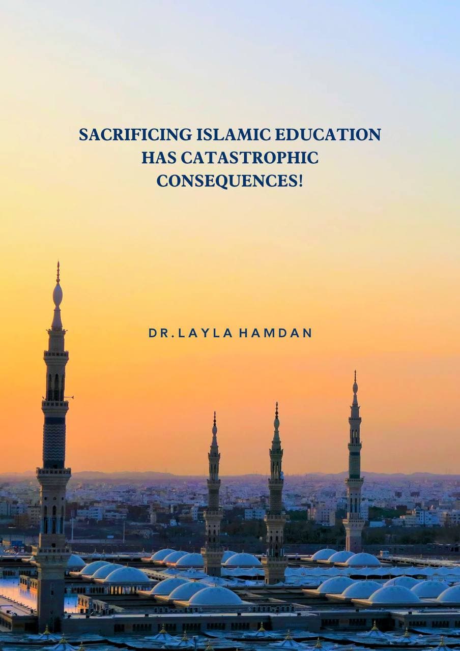 Sacrificing Islamic education has catastrophic consequences!